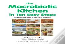 The Macrobiotic Kitchen In Ten Easy Steps
