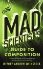 The Mad Scientist'S Guide To Composition - Preview