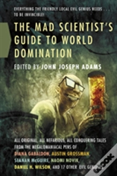 The Mad Scientist'S Guide To World Domination