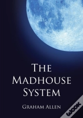 The Madhouse System