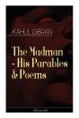 The Madman - His Parables & Poems (Illustrated) - Preview