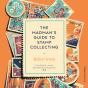The Madman'S Guide To Stamp Collecting - Preview