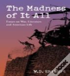 The Madness Of It All