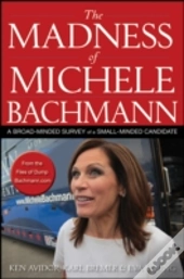 The Madness Of Michele Bachmann