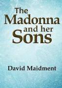 The Madonna And Her Sons