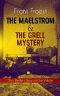 The Maelstrom & The Grell Mystery - Two Thriller Classics In One Volume - Preview