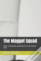 The Maggot Squad