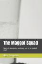 The Maggot Squad - Preview