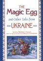 The Magic Egg And Other Tales From Ukraine - Preview