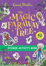 The Magic Faraway Tree: The Magic Faraway Tree Sticker Activity Book