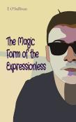 The Magic Form Of The Expressionless
