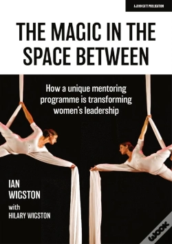 Capa do artigo The Magic In The Space Between: How A Unique Mentoring Programme Is Transforming Women'S Leadership