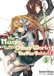 The Magic In This Other World Is Too Far Behind! Volume 5