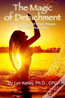 The Magic Of Detachment