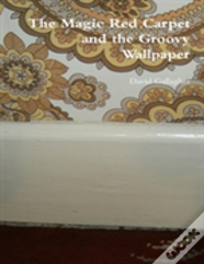 The Magic Red Carpet And The Groovy Wallpaper