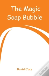The Magic Soap Bubble