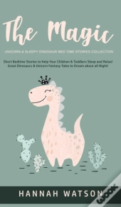 The Magic Unicorn & Sleepy Dinosaur - Bed Time Stories Collection