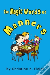 The Magic Words Of Manners