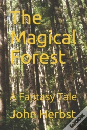 The Magical Forest: A Fantasy Tale