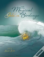 The Magical Golden Birdcage