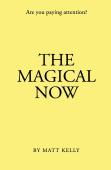 The Magical Now