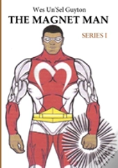 The Magnet Man Series I