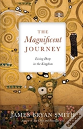 The Magnificent Journey Â€“ Living Deep In The Kingdom