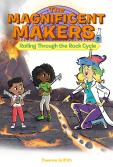 The Magnificent Makers #9: Rolling Through The Rock Cycle
