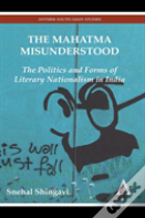 The Mahatma Misunderstood
