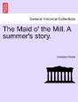 The Maid O' The Mill. A Summer'S Story. - Preview