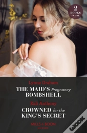 The Maid'S Pregnancy Bombshell / Crowned For The King'S Secret