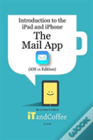 The Mail App On The Ipad And Iphone (Ios 11 Edition)
