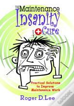 The Maintenance Insanity Cure