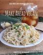 The Make Ahead Vegan Cookbook - Preview