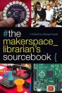 The Makerspace Librarian'S Sourcebook - Preview