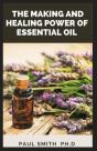 The Making And Healing Power Of Essential Oil - Preview