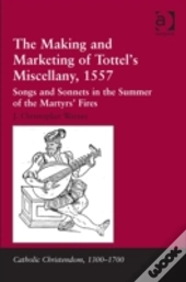 The Making And Marketing Of Tottelâ€™S Miscellany, 1557