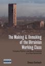 The Making And Unmaking Of The Ukrainian Working Class - Preview