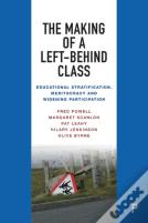 The Making Of A Left-Behind Class