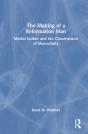 The Making Of A Reformation Man - Preview