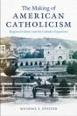 The Making Of American Catholicism - Preview