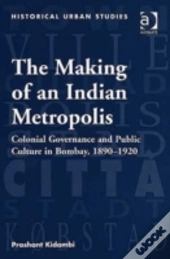 The Making Of An Indian Metropolis