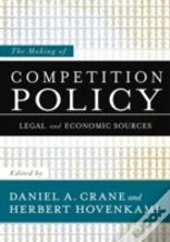 The Making Of Competition Policy