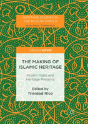 The Making Of Islamic Heritage - Preview