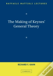 The Making Of Keynes' General Theory