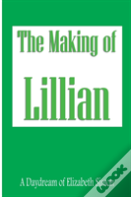 The Making Of Lillian