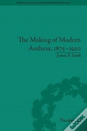 Capa do artigo The Making Of Modern Anthrax, 1875-1920