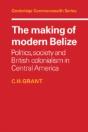 The Making Of Modern Belize - Preview