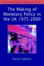 The Making Of Monetary Policy In The Uk, 1975-2000 - Preview