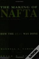 The Making Of Nafta